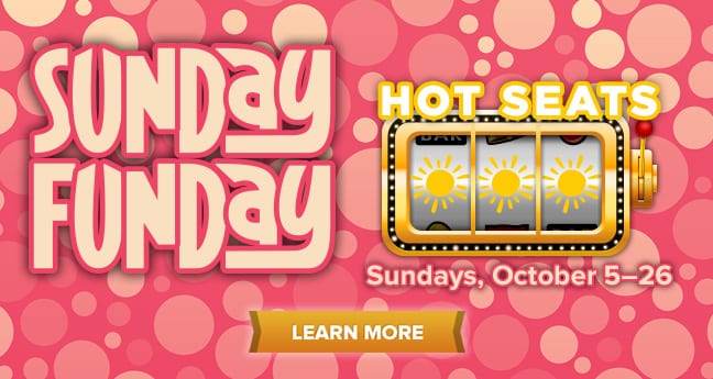 Sunday Funday Hot Seats
